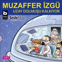 Muzaffer İzgü. Uzay Dolmuşu Kalkıyor