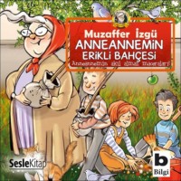 Muzaffer İzgü. Anneannemin Akılalmaz Maceraları – Anneannemin Erikli Bahçesi
