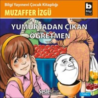 Muzaffer İzgü. Yumurtadan Çıkan Öğretmen