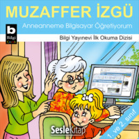 . Anneannemin Akılalmaz Maceraları – Anneanneme Bilgisayar Öğretiyorum