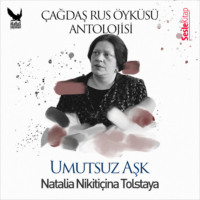 . Çağdaş Rus Öyküleri Antolojisi 17 – Umutsuz Aşk