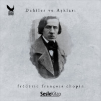 Neval Eyüboğlu. Dahiler ve Aşkları Frédéric François Chopin