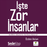 Aslan Özden. İşte Zor İnsanlar