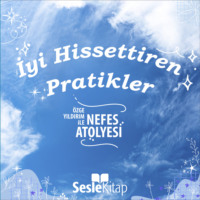 Yıldırım Özge. İyi Hissettiren Pratikler 4. Bölüm: Kalp Odaklı Bir Nefes & Sevgi
