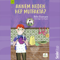 . Annem Neden Hep Mutfakta?