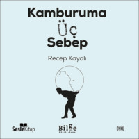 Recep Kayalı. Kamburuma Üç Sebep