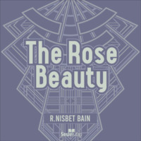 Анонимный автор. The Rose Beauty