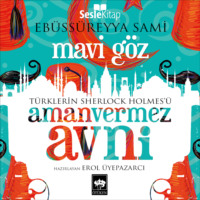 Ebu's Süreyya Sami. Türklerin Sherlock Holmes'ü Amanvermez Avni 6 - Mavi Göz