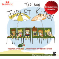 Yağmur Artukmaç. Teo Dizisi 6 (Ebeveynlere Özel) - Teo'nun Tablet Kitabı