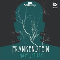 Mary Shelley. Frankenstein ya da Modern Prometheus