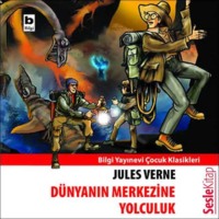 . Dünyanın Merkezine Yolculuk