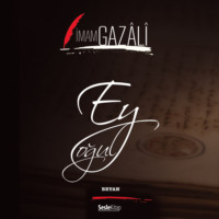Gazâlî İmam. Ey Oğul
