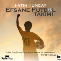Fatih Tuncay. Efsane Futbol Takımı