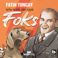 . Tarihe Tanıklık Eden Köpek FOKS
