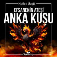 . Efsanenin Adı - Anka Kuşu (2.Kitap)