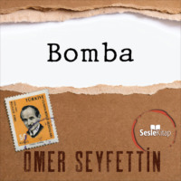 . Ömer Seyfettin Öyküleri - Bomba