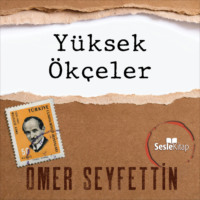 . Ömer Seyfettin Öyküleri - Yüksek Ökçeler