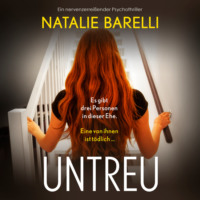 . Untreu - Ein nervenzerrei?ender Psychothriller (Ungek?rzt)