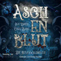 . Aschenblut: Die Hexenwaldbestie - Viktorianische Mystery-Krimireihe, Band 1 (ungek?rzt)