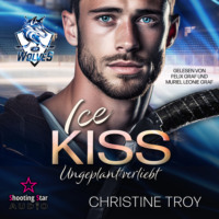 . ICE KISS: Ungeplant verliebt - Ice Wolves, Band 1 (ungek?rzt)