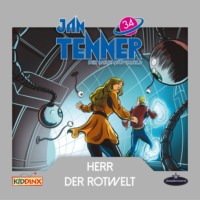 . Jan Tenner, Der neue Superheld, Folge 34: Herr der Rotwelt