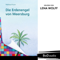 Waltraud Kuon. Die Erdenengel von Meersburg (Ungek?rzt)