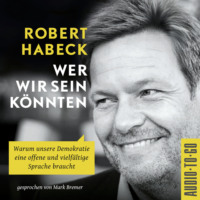 . Wer wir sein k?nnten - Warum unsere Demokratie eine offene und vielf?ltige Sprache braucht. (ungek?rzt)