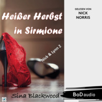 Sina Blackwood. Hei?er Herbst in Sirmione - Nick & Lynn, Band 2 (Ungek?rzt)