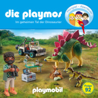 Simon X. Rost. Die Playmos - Das Original Playmobil H?rspiel, Folge 92: Im geheimen Tal der Dinosaurier