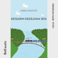 Ilkka Huovio. Keisarin Kes?juna 1876 (lyhent?m?t?n)