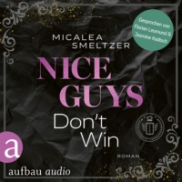 . Nice Guys Don't Win - College Sports Romance - The Aldridge Boys, Band 2 (Ungek?rzt)