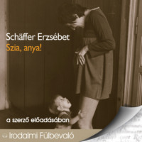 Sch?ffer Erzs?bet. Szia, anya! (teljes)