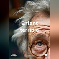 . Enfant terrible