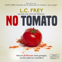 . NO TOMATO: Warum 25 Minuten nicht gen?gen, um Ihr Leben zu ver?ndern - Der kreative Weg zu mehr Fokus, Zeit und einem erf?llten Leben (ungek?rzt)