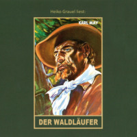. Der Waldl?ufer - Karl Mays Gesammelte Werke, Band 70 (ungek?rzt)