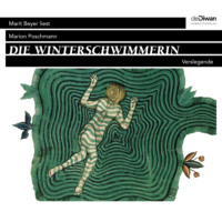 Марион Пошманн. Die Winterschwimmerin - Verslegende (ungek?rzt)