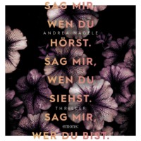 . Sag mir, wen du h?rst. Sag mir, wen du siehst. Sag mir, wer du bist. - Thriller (Ungek?rzt)
