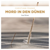 . Mord in den D?nen - Oda Wagner, Christine Cordes, Band 6 (Ungek?rzt)