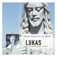 Martin Luther. Das Evangelium nach Lukas - Die Bibel - Neues Testament, Band 2 (Ungek?rzt)
