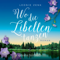 . Wo die Libellen tanzen (Ungek?rzt)