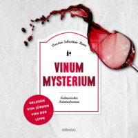 . Vinum Mysterium - Julius Eichendorff - Kulinarischer Kriminalroman, Band 4 (Ungek?rzt)