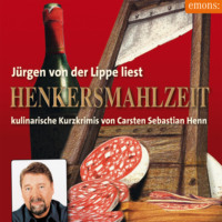 . Henkersmahlzeit - Julius Eichendorff - Kulinarischer Kriminalroman, Band 9 (Ungek?rzt)