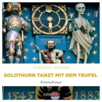 . Solothurn tanzt mit dem Teufel - Kriminalroman (Ungek?rzt)