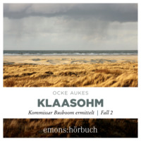 Ocke Aukes. Klaasohm - Kommissar Busboom ermittelt - Insel Krimi, Fall 1 (Ungek?rzt)