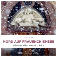 . Mord auf Frauenchiemsee - Schwester Althea ermittelt, Fall 2 (Ungek?rzt)