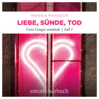 . Liebe, S?nde, Tod - Cem Cengiz ermittelt, Fall 1 (Ungek?rzt)