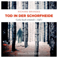 Richard Brandes. Tod in der Schorfheide - Carla Stach ermittelt, Fall 1 (Ungek?rzt)