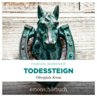 . Todessteign - Agathe Viersen und Gerhard Leitner - Oberpfalz Krimi, Band 6 (Ungek?rzt)