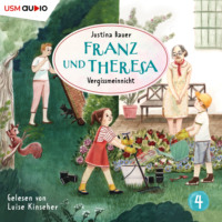 Justina Bauer. Franz und Theresa, Folge 4: Vergissmeinnicht