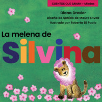 . Miedos, M?dulo 1, Cuento 3: La melena de Silvina